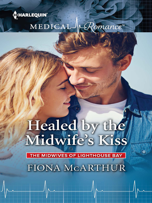 Title details for Healed by the Midwife's Kiss by Fiona McArthur - Wait list